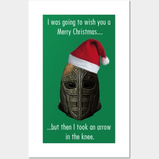 I was going to wish you a Merry Christmas, but then I took an arrow in the knee Posters and Art